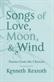 Songs of Love, Moon, & Wind: Poems from the Chinese